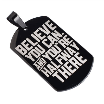 Motivational Necklace Tag: Black - BELIEVE YOU CAN, AND YOU'RE HALFWAY THERE